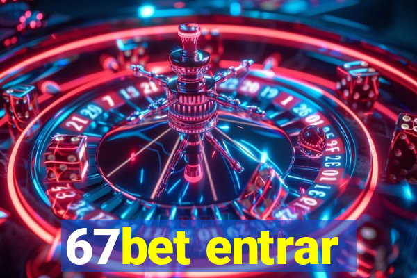 67bet entrar